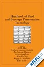 Handbook of Food and Beverage Fermentation Technology Ase Slovejg Hansen, Fidel Toldra, Jytte Josephsen, Lisbeth Meunier-Goddik, Peggy S. Stanfield, Wai-Kit Nip, Y. H. Hui
