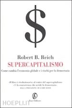 reich robert b. - supercapitalismo