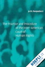 The Practice And Procedure Of The Inter American Court Of Human Rights Pasqualucci Jo M